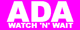 ADA Watch'n'Wait