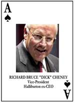 playing card with dick cheney's face. Card reads: Richard Bruck Dick Cheney, Vice President, Halliburton ex-CEO
